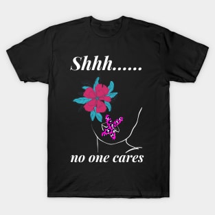 No one cares T-Shirt